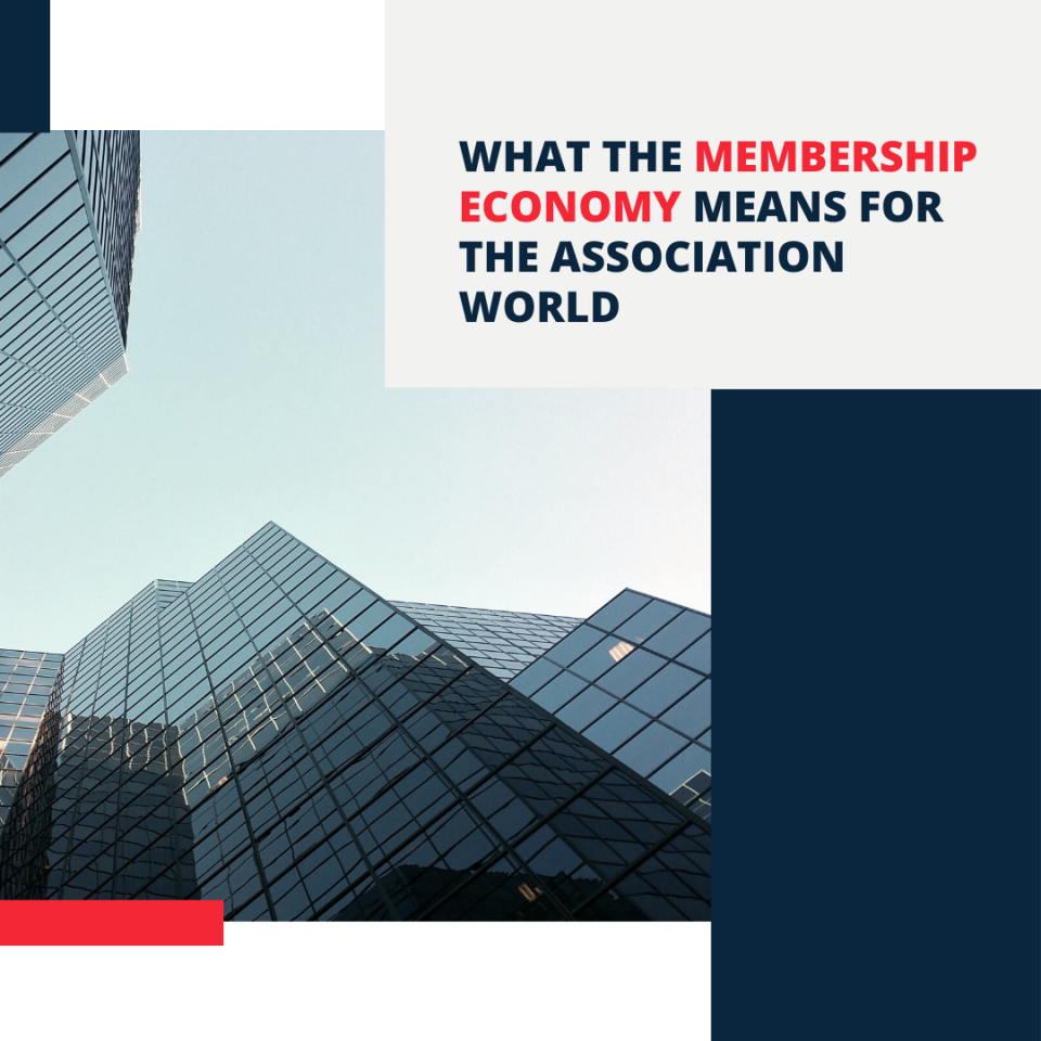 What the membership economy means for the association world